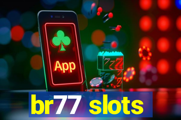 br77 slots